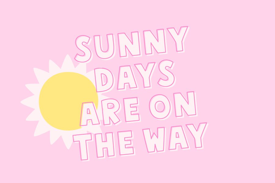 sunny days are on the way