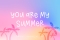 MTF You Are My Summer
